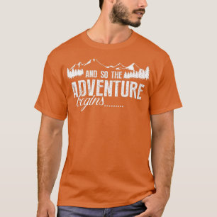 T-shirt And So The Adventure Begins Camping Road Trip