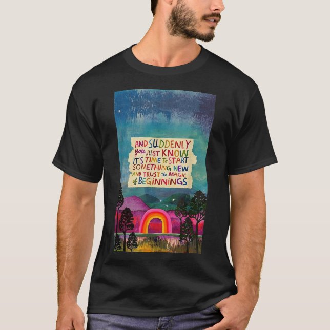 T-shirt And Suddenly You Just Know It's Time To Start Soin (Devant)