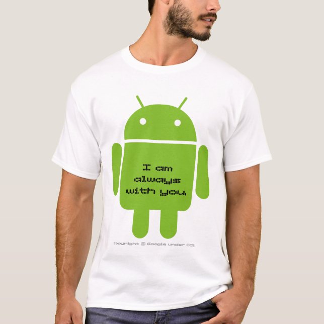 T-shirt Android: I am always with you. (Devant)