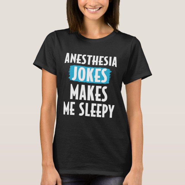 T-shirt Anesthesiologist Anesthesiology Anesthesia Joke Ma (Devant)