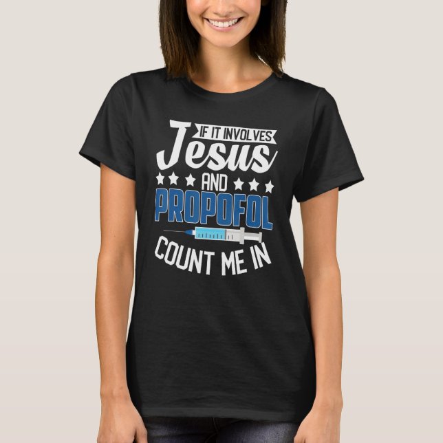 T-shirt Anesthesiologist If It Involves Jesus Propofol Cou (Devant)