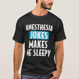 T-shirt Anesthésiste Anesthésiologie Anesthésie Blague Ma