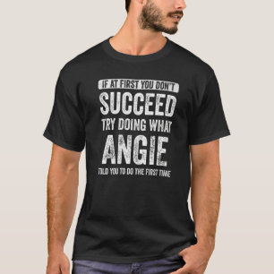 T-shirt Angie Si au début vous n'avez pas réussi Essayez d
