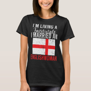 T-shirt Angleterre Je vis un Fairtytale je marié un anglai