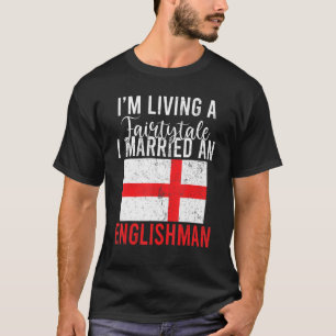 T-shirt Angleterre Je vis un Fairtytale je marié un anglai