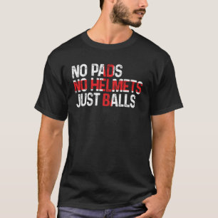 T-shirt Angleterre Pas De Pads Pas De Casques Juste Balls 