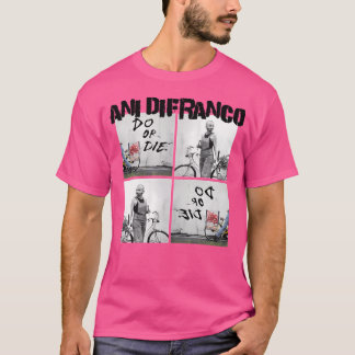 T-shirt Ani Difranco - Faire ou mourir