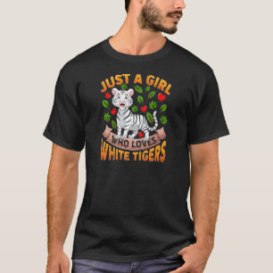 T-shirt Animal De Tigre Blanc Juste Une Fille Qui Aime Le