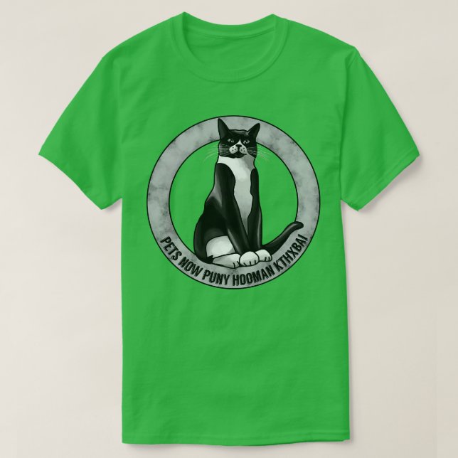 T-shirt Animaux de compagnie maintenant Puny Hooman KTHXBA (Design devant)