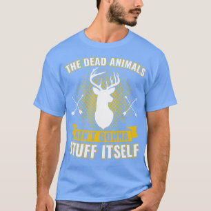 T-shirt Animaux morts Aint Va Stuff Sa Taxidermie Drôle