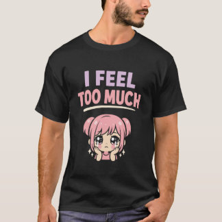 T-shirt Anime Anxiety Overthinking Weeb Kawaii Overthinker