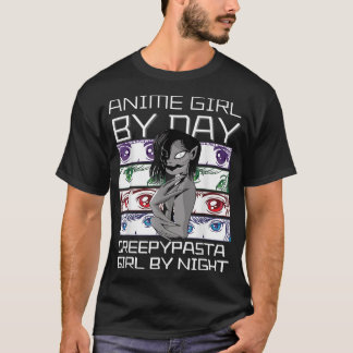 T-shirt Anime By Day Creepypasta Girl By Night, Kawaii Ani