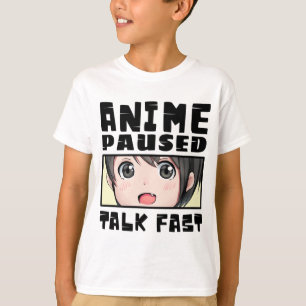 T-Shirt anime en pause parle vite