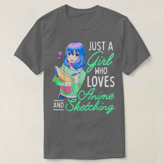 T-shirt Anime et Sketching Just a Girl Who Loves Anime Dr. (Design devant)