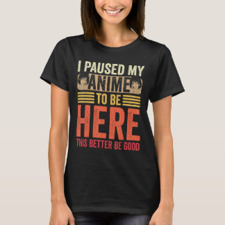 T-shirt Anime I Pause Mon Anime d'être ici Anime Retro Vin