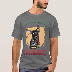T-shirt Anime Ninjas Living Takes True Courage Samurais