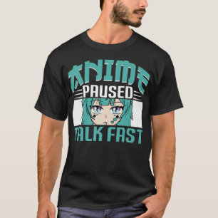 T-shirt Anime pause parler rapide drôle Anime Premium