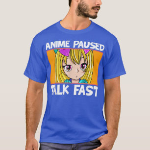 T-shirt Anime Pause Talk Fast Ado Girls Kawaii Anime Art