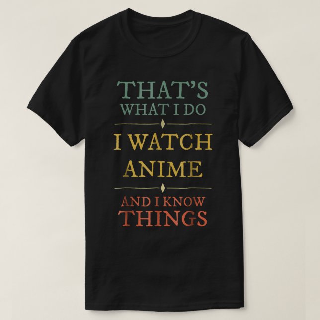 T-shirt Anime Watcher Quote Geek Humor Typography (Design devant)