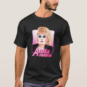 T-shirt Anita Pardon Drag Queen Anti Trump T Shirt