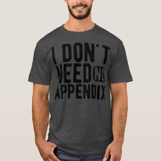 T-shirt Annexe Je n'ai pas besoin d'appendice