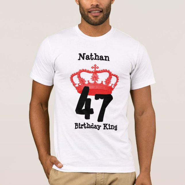 T-shirt Anniversaire 47 ou TOUT Roi Custom Name (Devant)