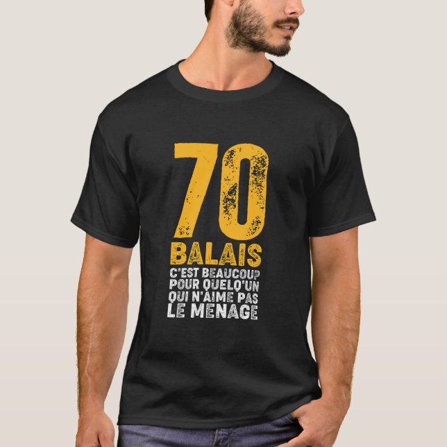 T-shirt Anniversaire 70 ans - Citation 70 balais (Devant)