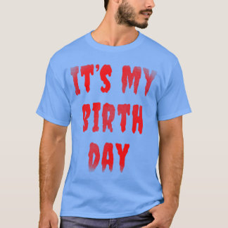 T-shirt Anniversaire Drôle C'est Mon Anniversaire Film d'H
