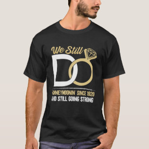 T-shirt Anniversaire mariage Nous Faisons Toujours Lune De