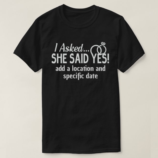 T-shirt Annonce de fiançailles J'ai demandé Elle a dit Oui (Design devant)