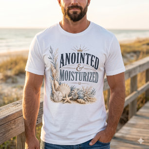 T-shirt Anointed & Moisturized – Inspirational Chrétien
