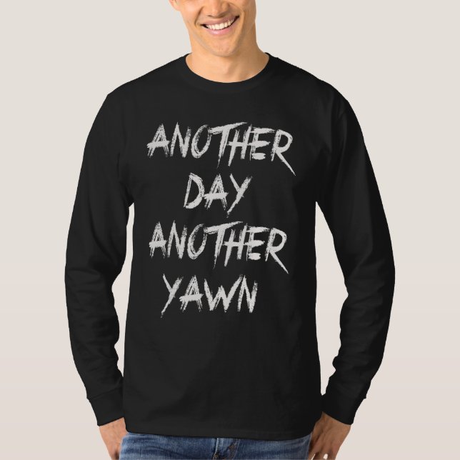 T-shirt Another Day Another Yawn Student Men Women Coffee (Devant)