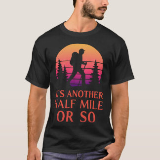 T-shirt Another Half Mile Hiking Hiker Mountain Backpacker