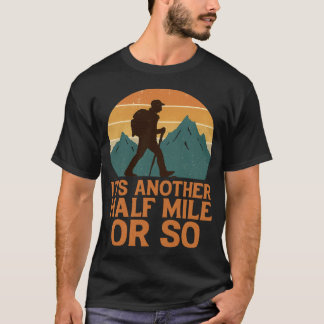 T-shirt Another Half Mile Hiking Hiker Mountain Backpacker