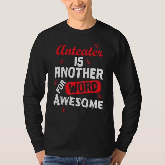 T-shirt Anteater Est Un Autre Mot Pour Awome (Devant)