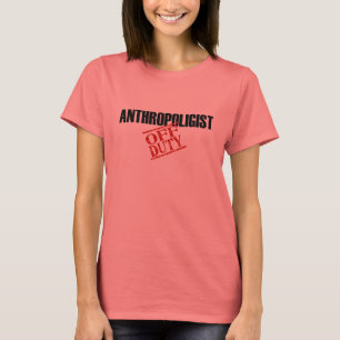 T-shirt Anthropologue qui n'est pas de service