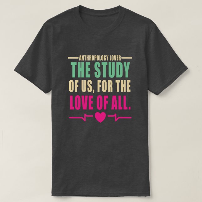 T-shirt Anthropology Lover Quote (Design devant)