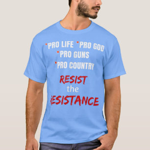 T-shirt Anti-avortement Pro God Pro Guns Pro Pays Résiste 