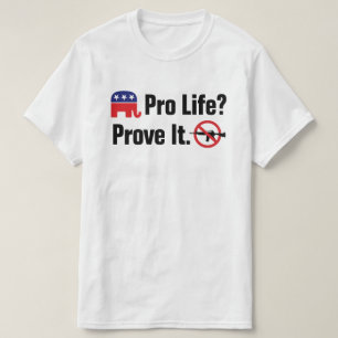 T-shirt ANTI-AVORTEMENT ? Prouver - Interdire les armes d'
