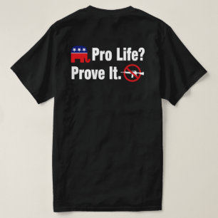 T-shirt ANTI-AVORTEMENT ? Prouver - Interdire les armes d'
