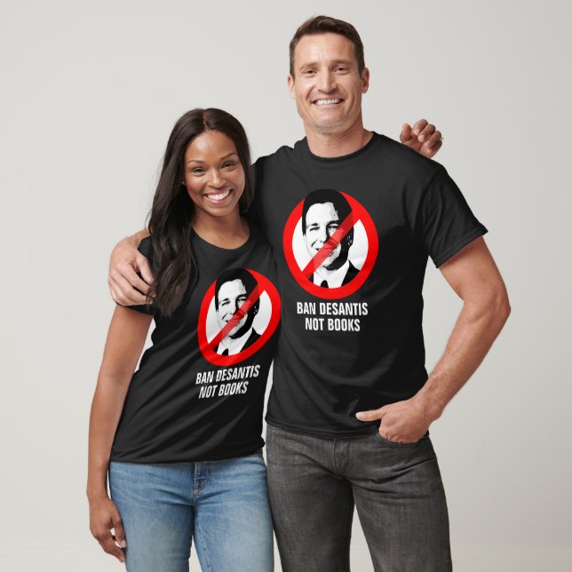 T-shirt Anti DeSantis - Ban DeSantis. Pas Des Livres. (Unisexe)