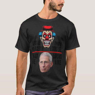 T-shirt Anti Fauci Ce À Quoi Ressemble Un Clown Tueur