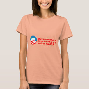 T-shirt Anti-Obama - chacun mérite ce que vous travaillez