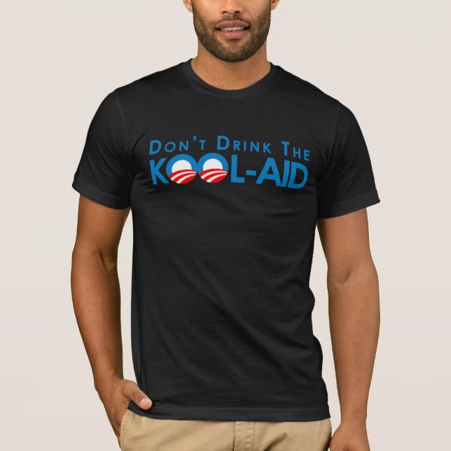 T-shirt Anti-Obama - ne buvez pas la kool-aide (Devant)