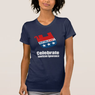 T-shirt Anti-Républicain - célébrez l'ignorance améric