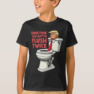 T-shirt Anti Trump Drôle Parfois On Doit Flush Deux Fois 1