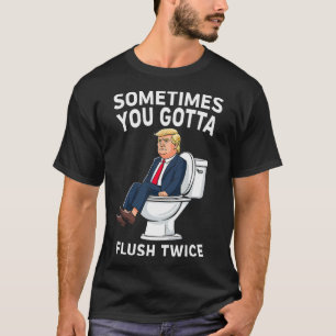 T-shirt Anti Trump Drôle Parfois On Doit Se Retirer Deux F