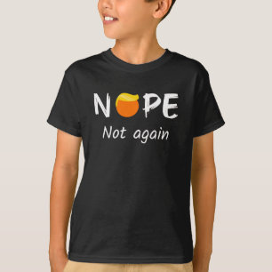 T-shirt Anti-Trump - Non, pas à nouveau II