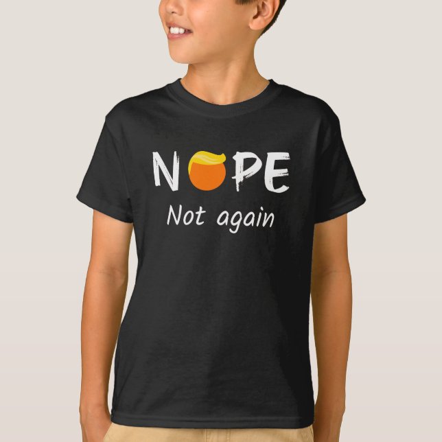 T-shirt Anti-Trump - Non, pas à nouveau II (Devant)