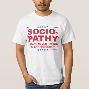 T-shirt Anti-Trump - Sociopathie - Ne jamais avoir à dire 